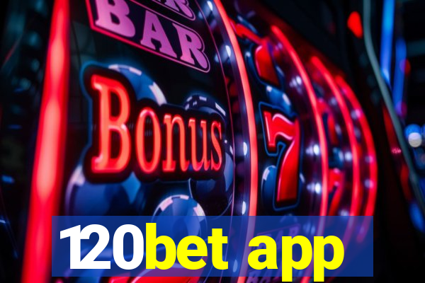 120bet app